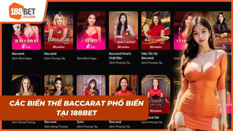 Các biến thể Baccarat cực kỳ phổ biến đang có tại 188bet
