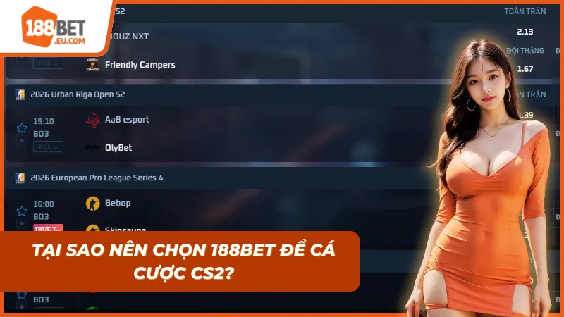Lý do cá cược CS2 tại 188BET luôn được tin chọn