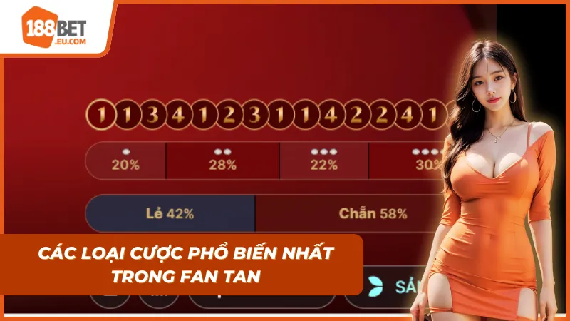 Các loại cược Fan Tan 188bet phổ biến nhất với mọi người