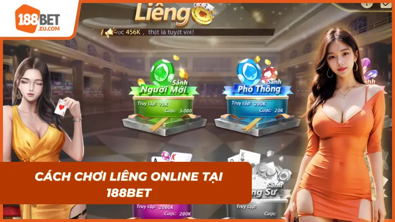Cách tiến hành tham gia Liêng online tại 188bet 