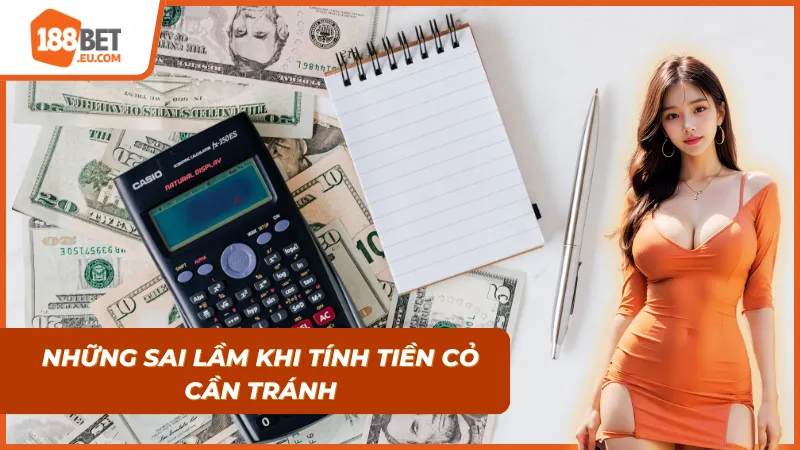 Cách tính tiền cỏ sai dễ làm hụt phần thưởng