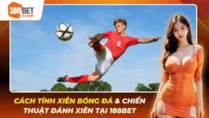 Cách Tính Xiên Bóng Đá