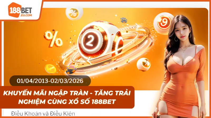 Khuyến mãi của Xổ số 188Bet mang đến cho người tham gia